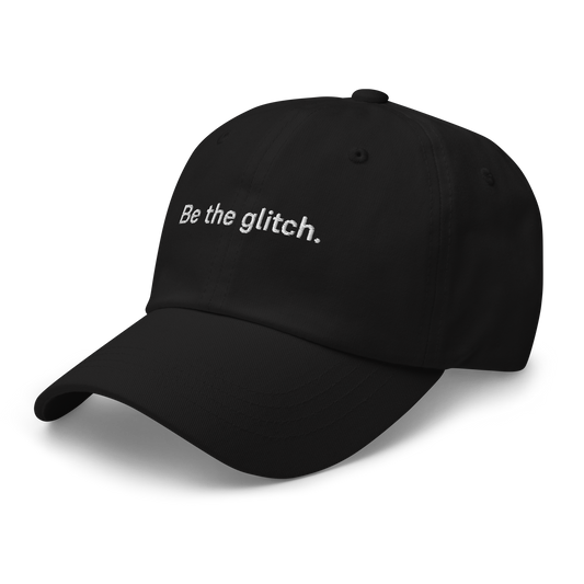 Be the glitch Embroidered Cap
