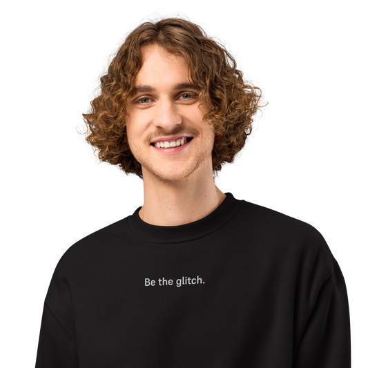 Be the glitch Embroidered Oversized Heavyweight Unisex Sweatshirt