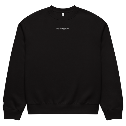 Be the glitch Embroidered Oversized Heavyweight Unisex Sweatshirt